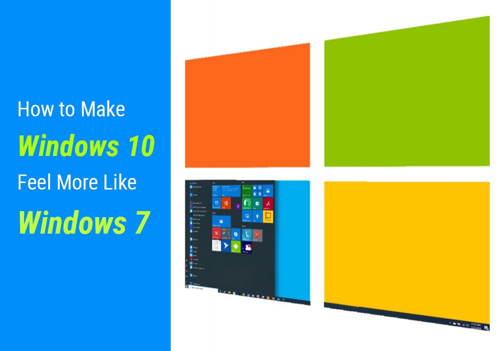 Make windows 10 look like windows 7