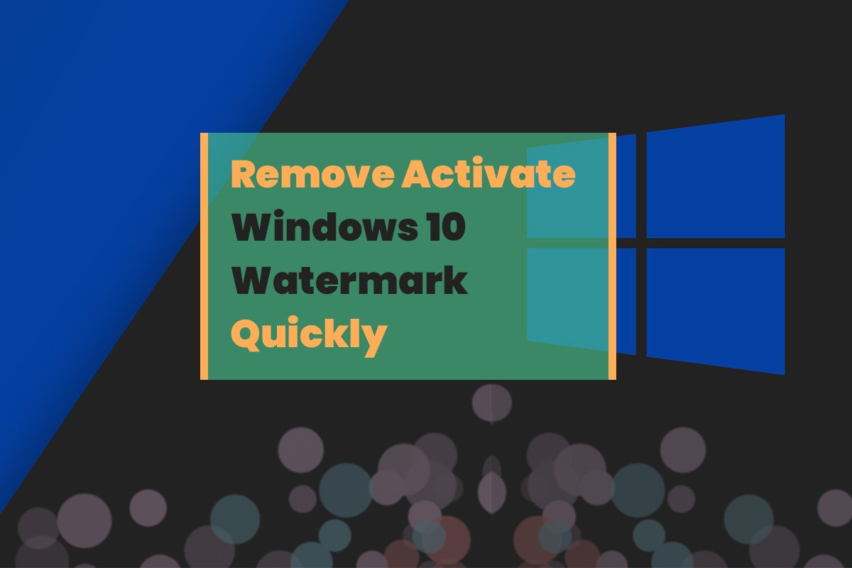 Remove Activate Windows 10 Watermark Quickly