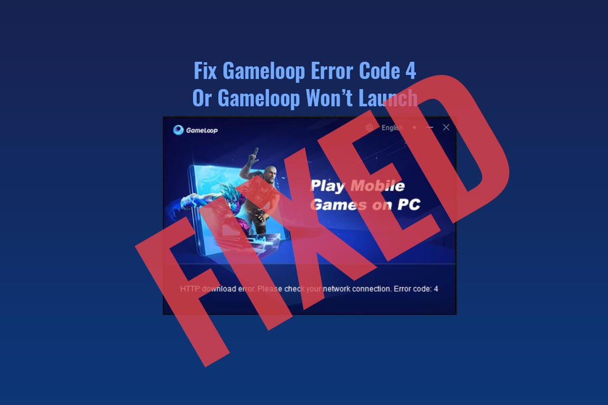 Fix Gameloop Error Code 4 - Gameloop Won't Launch