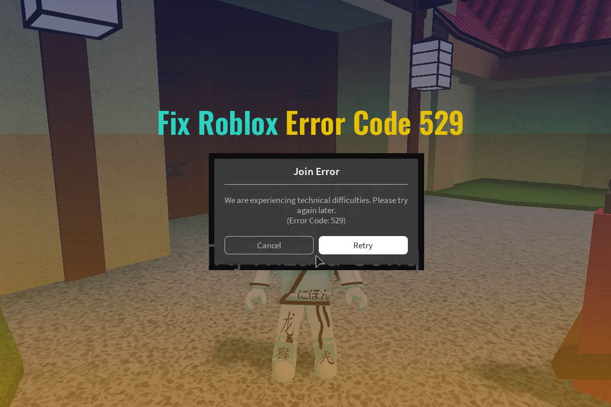 o Fix Roblox Error Code 529