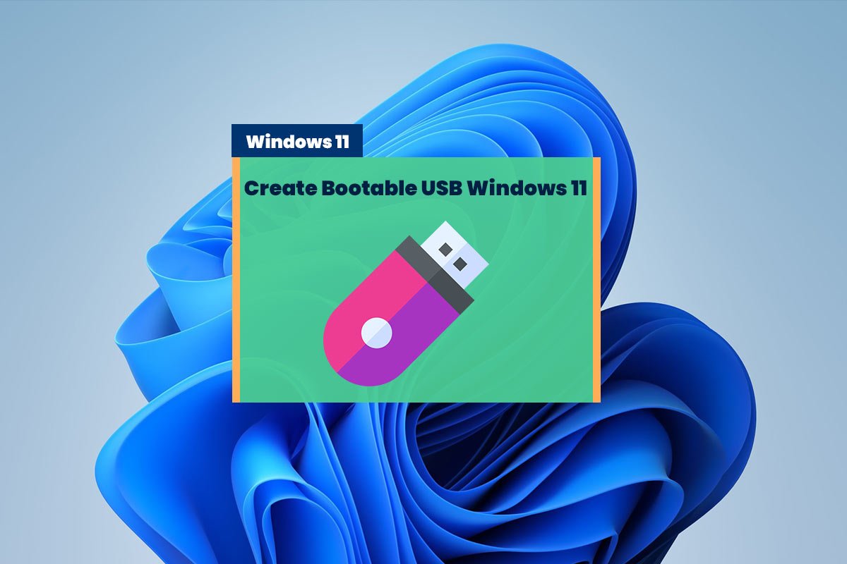 Create Bootable USB Windows 11