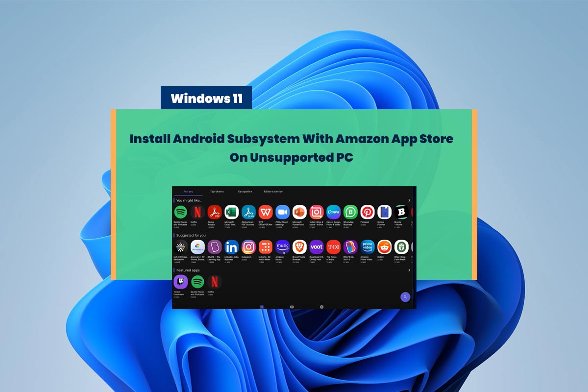 Install Android Subsystem With Amazon App Store On Unsupported PC