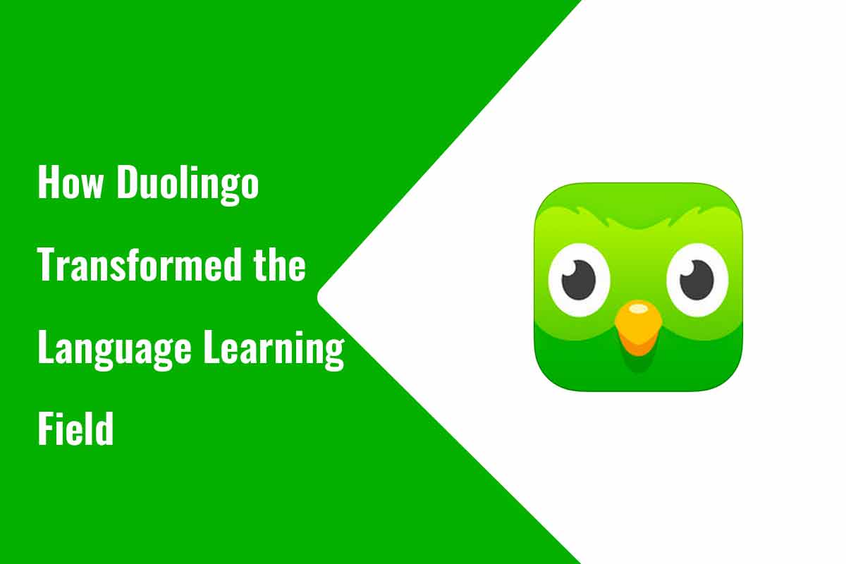 How Duolingo Transformed the Language Learning Field