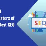 Top 4 Indicators of the Best SEO Firm