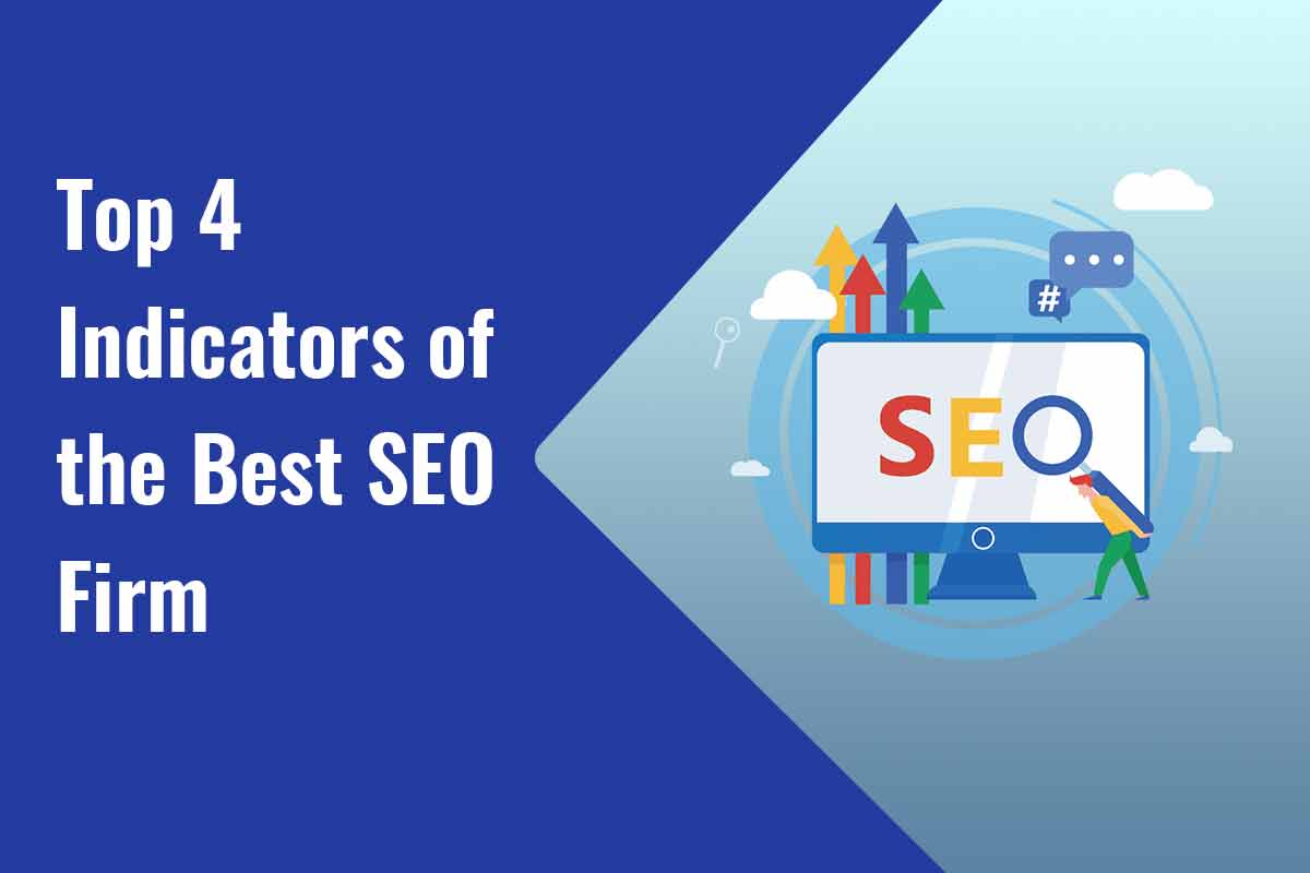 Top 4 Indicators of the Best SEO Firm