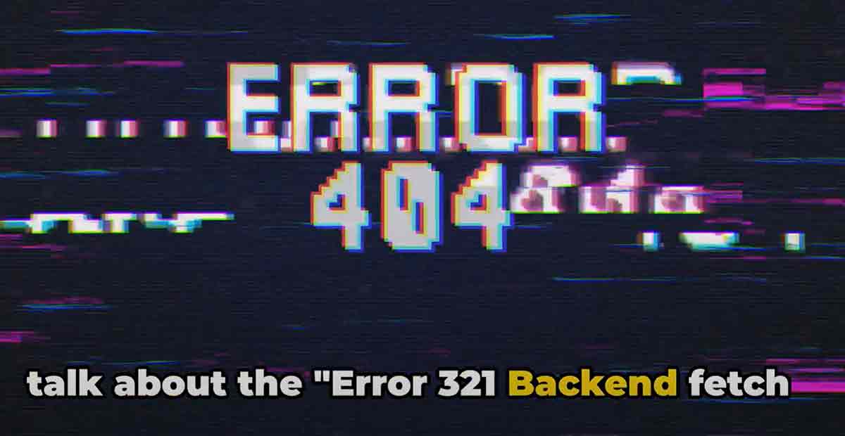 Error 321 Backend Fetch Failed - How to Fix?