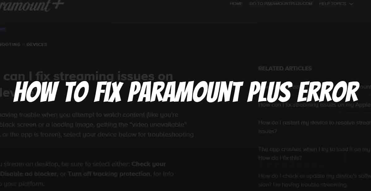 How to Fix Paramount Error Code 006?